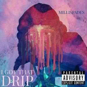 I got that drip (Explicit)