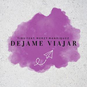 Déjame Viajar (feat. Merzy Manriquez)