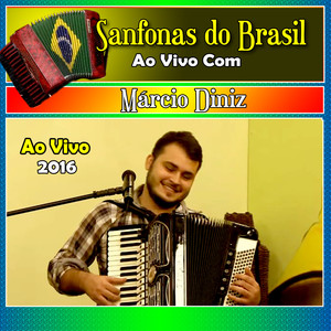 Sanfonas do Brasil Com Márcio Diniz Ao Vivo - 2016