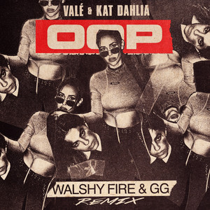 oop (Walshy Fire & GG Remix) [Explicit]