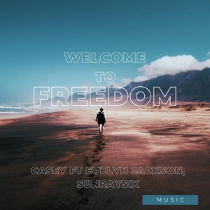 Welcome to Freedom (feat. Evelyn Jackson & Sunraysix) (Explicit)