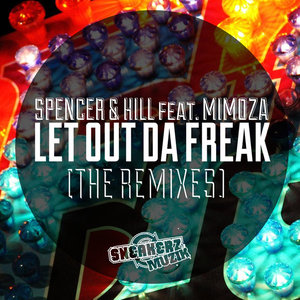 Let Out Da Freak (The Remixes) [feat. Mimoza] - Single