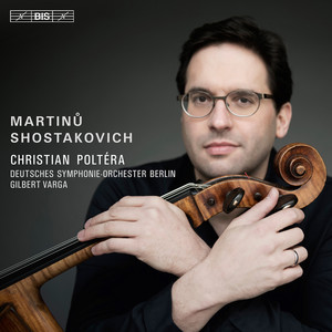 SHOSTAKOVICH, D.: Cello Concerto No. 2 / MARTINŮ, B.: Cello Concerto No. 2 (Poltéra, Berlin Radio Symphony, G. Varga)