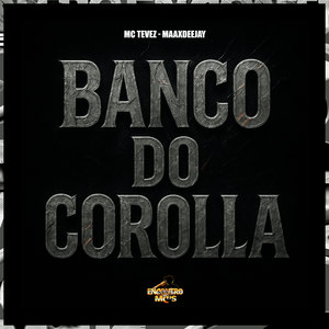 Banco do Corolla (Explicit)