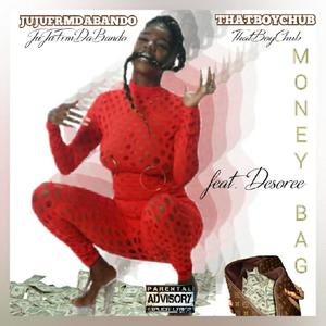 Money Bag (feat. Desoree) [Explicit]