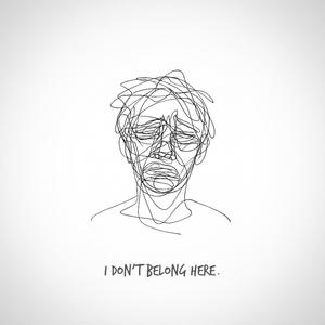 I don't belong here (Explicit)