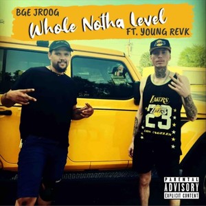 Whole Notha Level (feat. Young Revk) [Explicit]