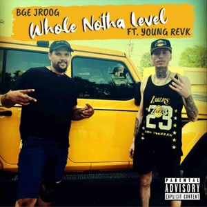 Whole Notha Level (feat. Young Revk) (Explicit)
