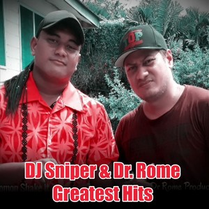 DJ Sniper & Dr. Rome Greatest Hits