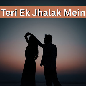 Teri Ek Jhalak Mein