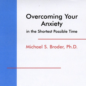 Overcoming Your Anxiety in the Shortest Possible Time