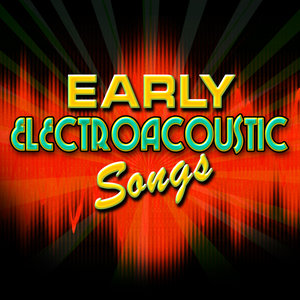 Early Electroacoustic Songs