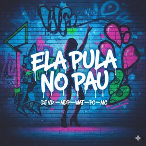 ELA PULA NO PAU-WAT-PC MC (Explicit)