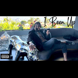 I Been Up (feat. Lac) [Explicit]