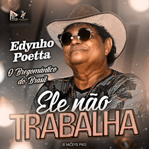 Ele Não Trabalha