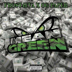 Mean Green (feat. OG Paper) [Explicit]