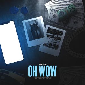 Oh Wow (feat. Kevin Powers) (Explicit)