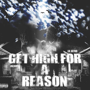 Get High For A Reason (feat. Jaeamiri) (Explicit)