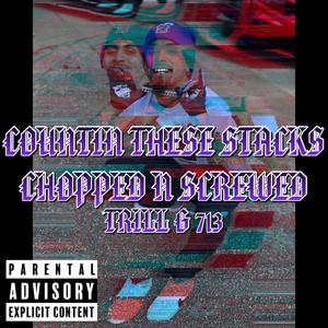 Countin' These Stacks (Chopped N Screwed) [Explicit]