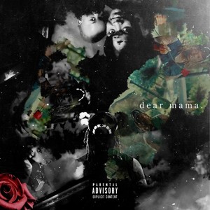 Dear Mama (Explicit)