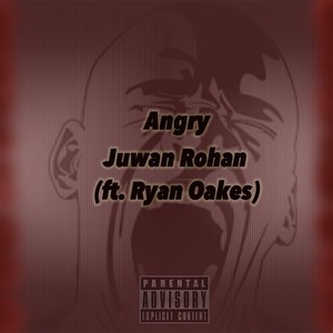 Angry (feat. Ryan Oakes) [Explicit]