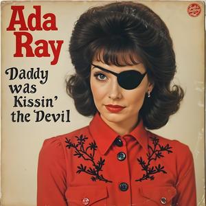 Daddy Was Kissin' The Devil (1968) (feat. Ada Ray)