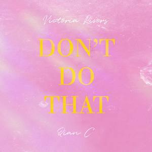 Don't Do That (feat. Qian C)