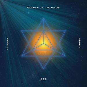 Sippin' & Trippin' (feat. Siouxx) (Explicit)