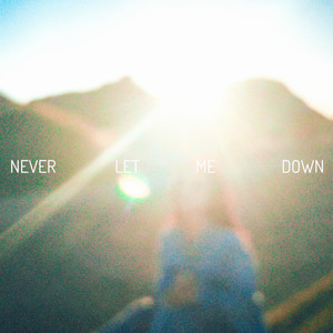 NEVER LET ME DOWN
