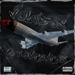 Volados y contentos (feat. Pacu) [Explicit]