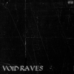 VOID RAVES (Explicit)