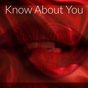 Know About You (Explicit)