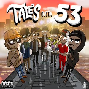 Tales outta 53 (feat. Shir0, Wasted Wayne, Capper Caffrey, Saint Icewatch, Kool Dyssn, Brandlöschr & FDG) [Explicit]