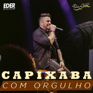 Capixaba Com Orgulho (Ao Vivo)