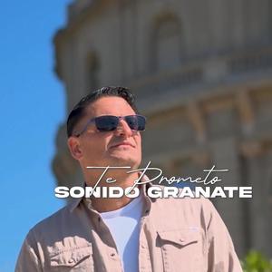 SONIDO GRANATE -TE PROMETO