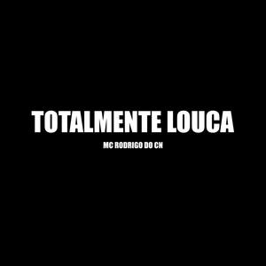 TOTALMENTE LOUCA (Explicit)