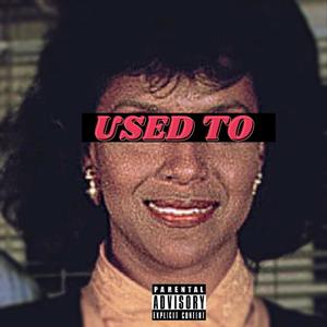 Used To (Explicit)