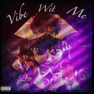 Vibe Wit Me (Explicit)