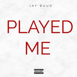 Played Me (Explicit)