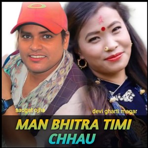 man bhitra timi chhau