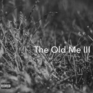 The Old Me III (Explicit)