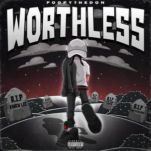 WORTHLESS (Explicit)