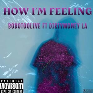 How I'm Feeling (feat. DIRTYMONEY LA) [Explicit]