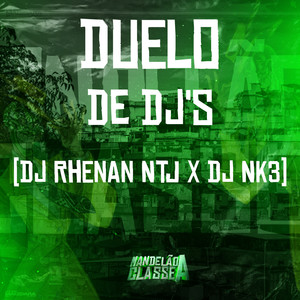 Duelo de Dj's - Rhenan Ntj X Nk3 (Explicit)