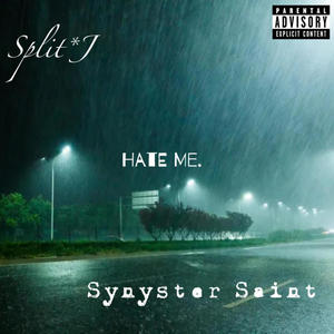 Hate me. (feat. Synyster Saint) [Explicit]