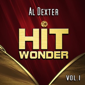 Hit Wonder: Al Dexter, Vol. 1