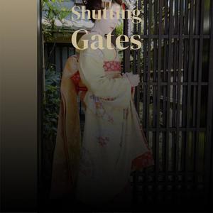 Shutting Gates