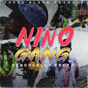 Niño Gang (feat. Vendagally Prezz) [Explicit]