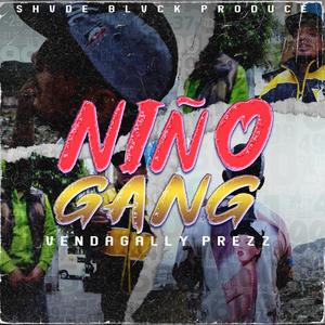 Niño Gang (feat. Vendagally Prezz) (Explicit)