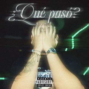 ¿Qué Pasó? (Explicit)